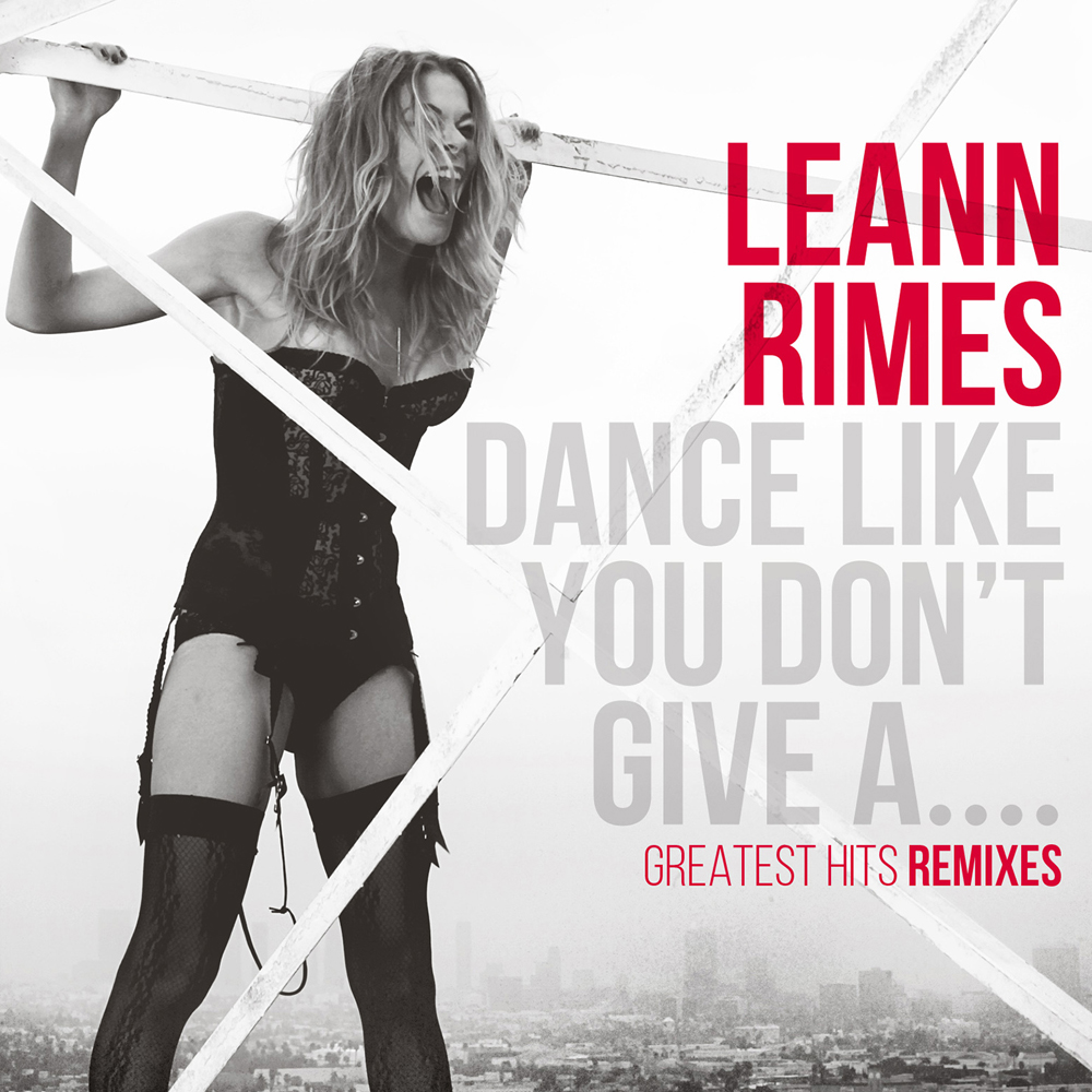 Leann Rimes 13 Dance Like You Dont Give A.