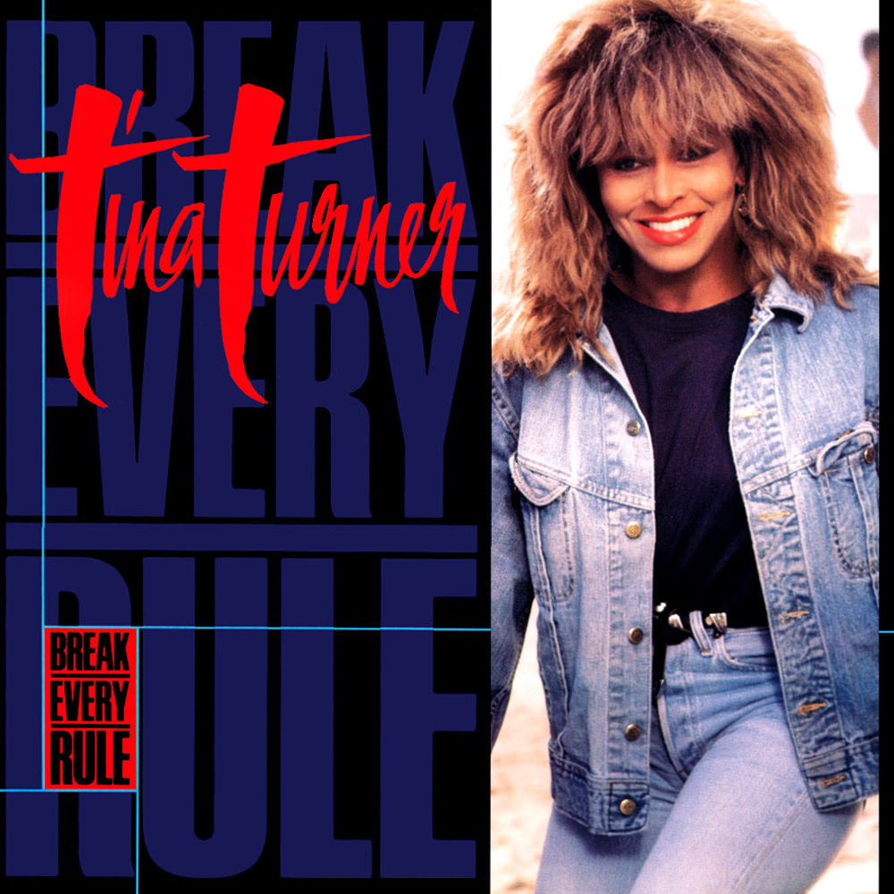 Tina Turner 13 Break Every Rule.