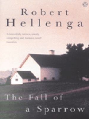 The Fall of a Sparrow Robert Hellenga | Book Covers | Cover Century ...