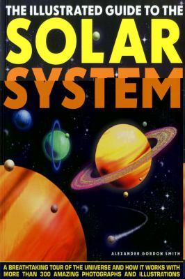 The Illustrated Guide to the Solar System Smith Alexander | Book Covers ...