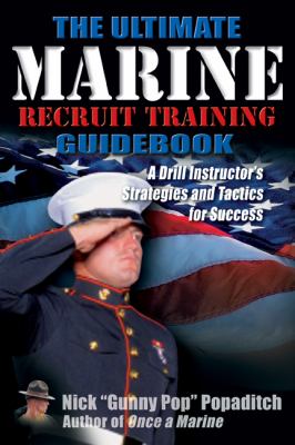 The Ultimate Marine Recruit Training Guidebook 