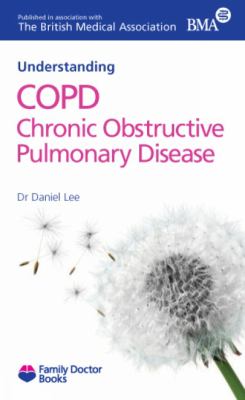 Understanding COPD Chronic Obstructive Pulmonary Disease Lee Dr Daniel ...